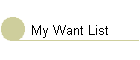 My Want List