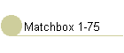 Matchbox 1-75